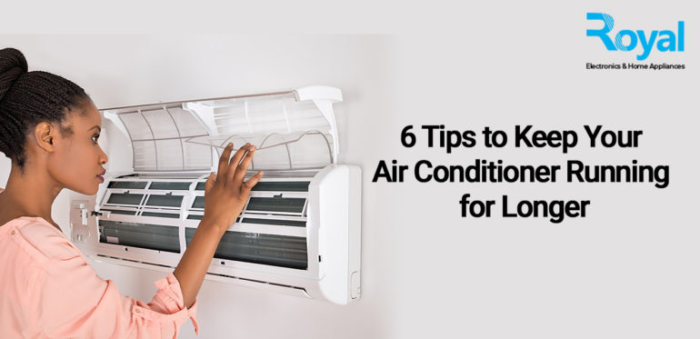 6 Tips to Keep Your Air Conditioner Running for Longer