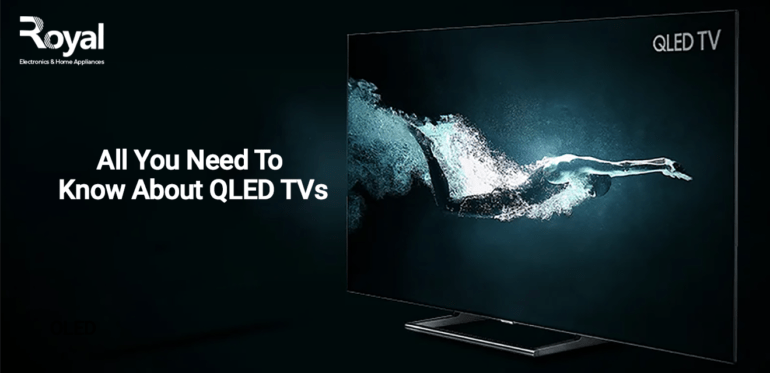 All You Need To Know About QLED TVs