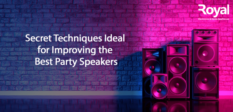 Secrets techniques ideal for improving the best party speakers