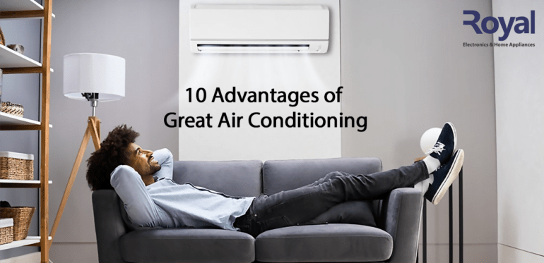 10 Advantages of Great Air Conditioning