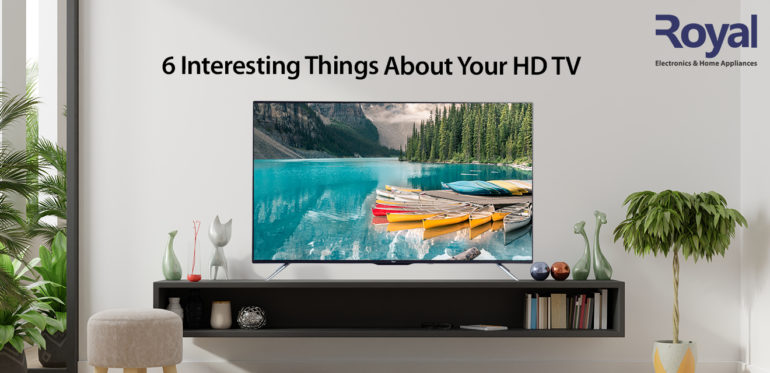 6 Interesting Things About Your HD TV